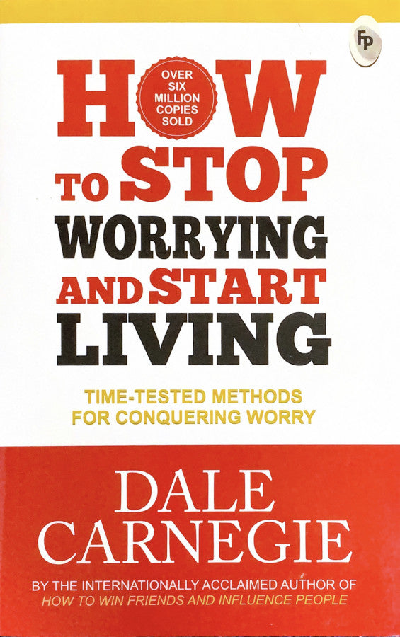 how-to-stop-worrying-and-start-living