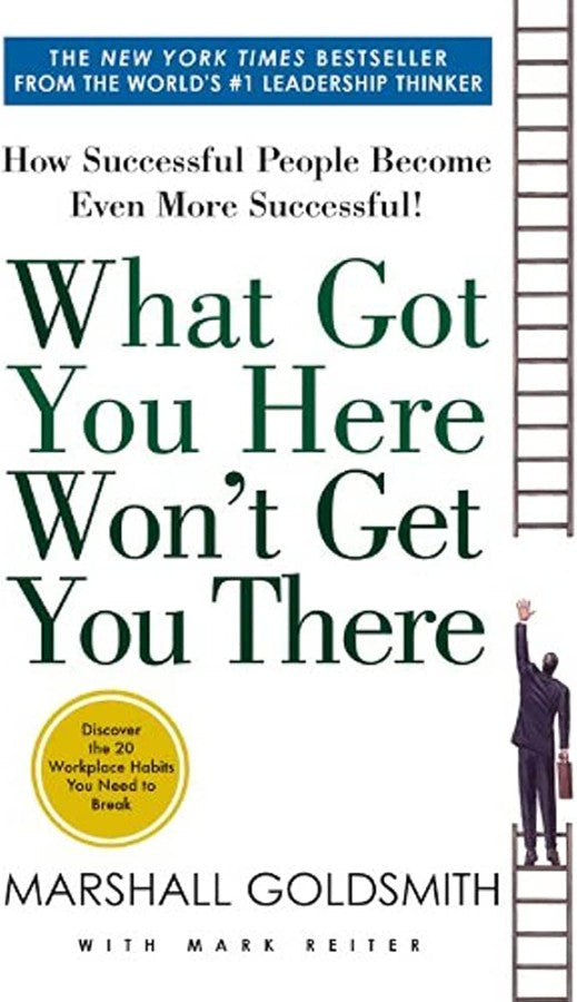 what-got-you-here-wont-get-you-there